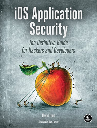 iOS Application Security: The Definitive Guide for Hackers and Developers von No Starch Press